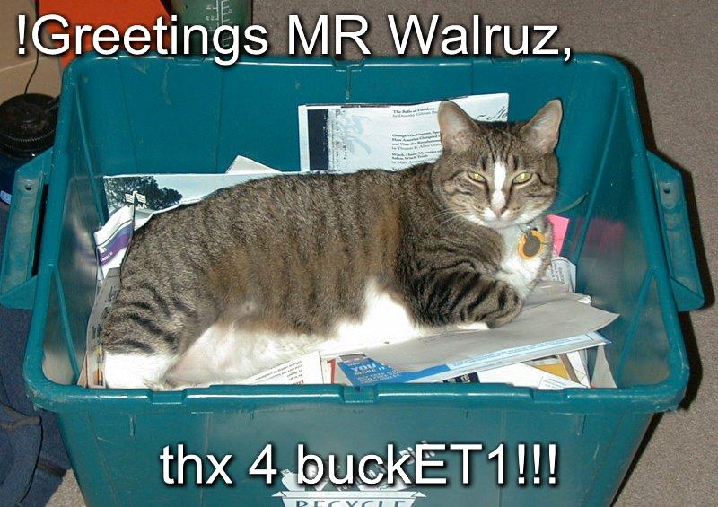 Greetings MR
Walruz; thx 4 bucket